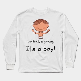 Love this 'Our family is growing. Its a boy' t-shirt! Long Sleeve T-Shirt